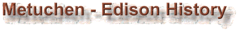 Metuchen - Edison History